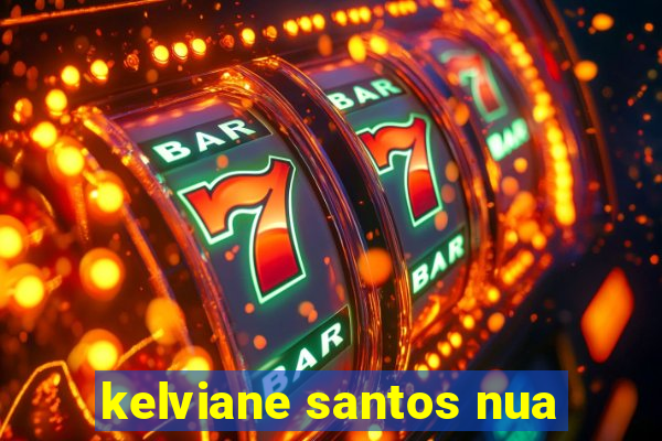 kelviane santos nua